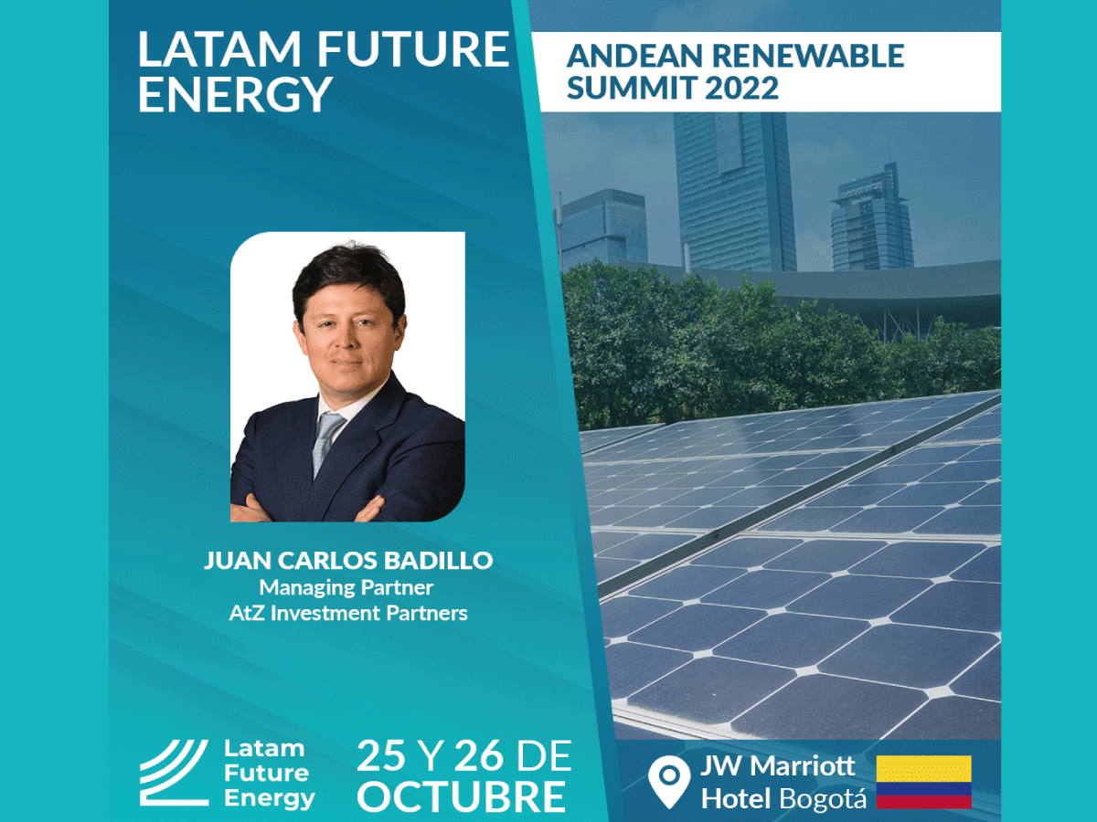 AtZ Investment Partners In Latam Future Energy Andean Renewable Summit 2022